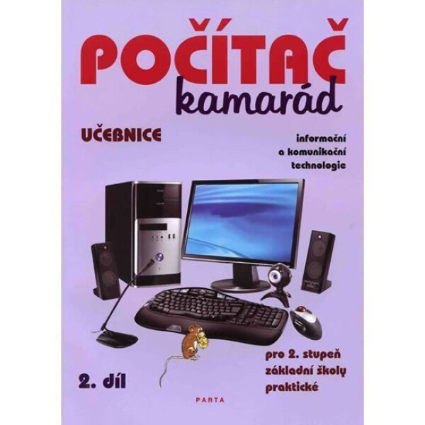 Počítač kamarád, 2. díl, učebnice pro 2. stupeň ZŠ praktické - Pavel Klech