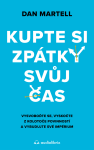 Kupte si zpátky svůj čas - Martell Dan