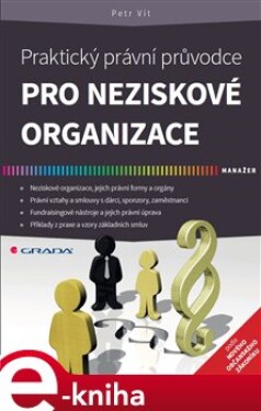 Praktický právní průvodce pro neziskové organizace Petr Vít