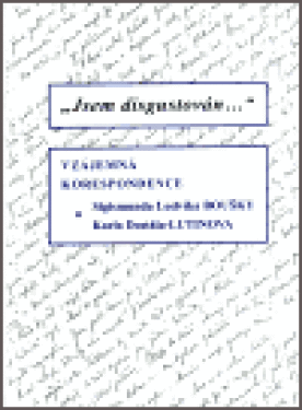 Jsem disgustován... Vzájemná korespondence Sigismunda Ludvíka Boušky a Karla Dostála-Lutinova - autorů kolektiv