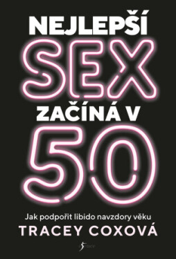 Nejlepší sex začíná v 50 - Tracey Coxová - e-kniha