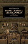 Prípad Charlesa Dextera Warda a iné obludnosti - Howard Phillips Lovecraft