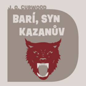 Barí, syn Kazanův - James Oliver Curwood - audiokniha