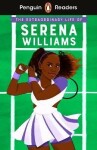 Penguin Readers Level 1: The Extraordinary Life Of Serena Williams (ELT Graded Reader) - Shelina Janmohamed