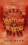Vražedné koleso - Tom Mead