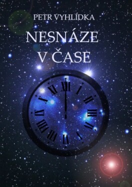 Nesnáze v čase - Petr Vyhlídka - e-kniha