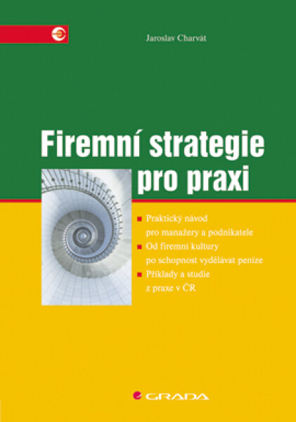 Firemní strategie pro praxi - Jaroslav Charvát