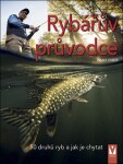 Rybářův průvodce - 50 druhů ryb a jak je chytat - Hans Eiber