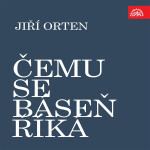 Čemu se báseň říká - Jiří Orten
