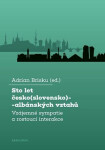 Sto let česko(slovensko)-albánských vztahů Adrian Brisku