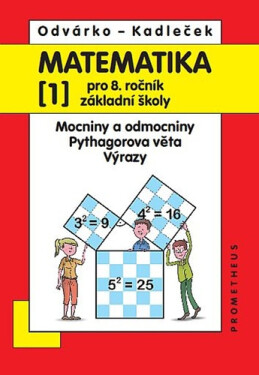 Matematika pro 8. roč. ZŠ - 1.díl (Mocniny a odmocniny, Pythagorova věta), 3. vydání - Oldřich Odvárko
