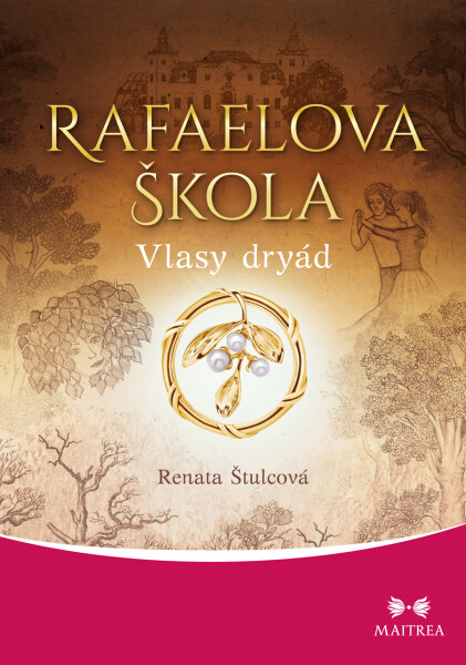 Rafaelova škola: Vlasy dryád - Renata Štulcová