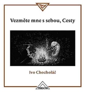 Vezměte mne sebou, Cesty Ivo Chocholáč