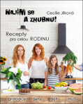 Najím se zhubnu! Recepty pro celou rodinu Cecílie Jílková