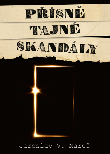 Přísně tajné skandály - Jaroslav Mareš
