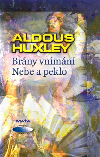 Brány vnímání / Nebe a peklo - Aldous Huxley