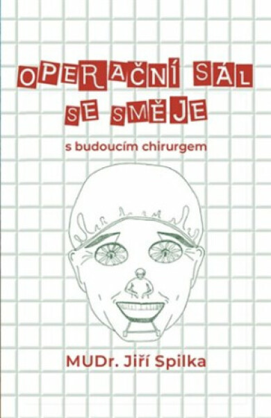 Operační sál se směje - s budoucím chirurgem - Jiří Spilka