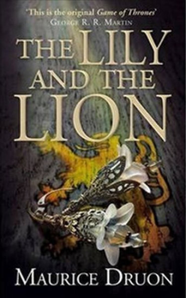 The Iron King 6: The Lily and the Lion - Maurice Druon