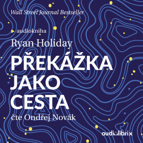 Překážka jako cesta - Ryan Holiday - audiokniha