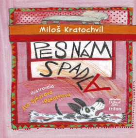 Pes nám spadla - Miloš Kratochvíl
