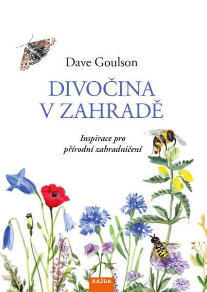 Divočina v zahradě - Dave Goulson