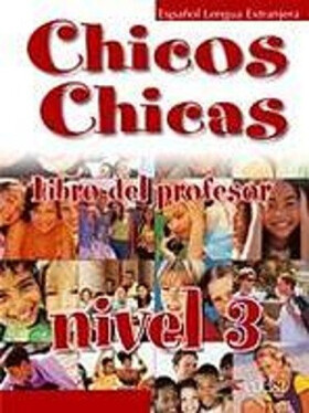 Chicos Chicas 3: Libro del profesor - María Ángeles Palomino