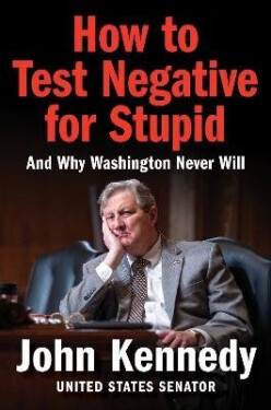 How to Test Negative for Stupid - Kennedy John