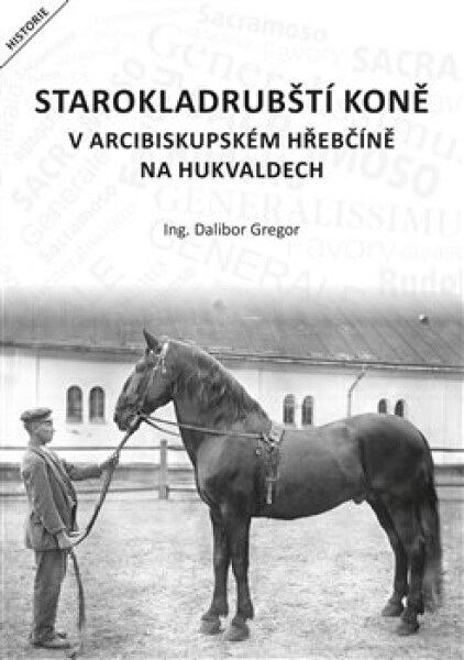 Starokladrubští koně arcibiskupském Dalibor Gregor