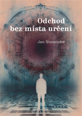 Odchod bez místa určení - Jan Stavinoha