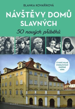 Návštěvy domů slavných - 50 nových příběhů - Blanka Kovaříková