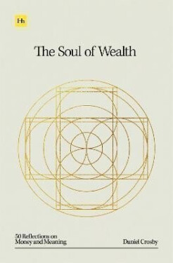 Soul of Wealth - Daniel Crosby
