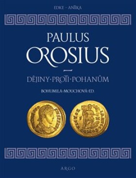 Dějiny proti pohanům Paulus Orosius