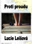 Proti proudu - Lucie Leišová