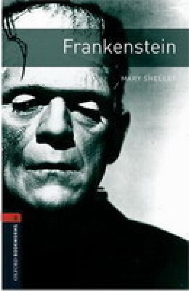 Oxford Bookworms Library 3 Frankenstein (New Edition) - Mary Wollstonecraft Shelley