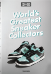 Sneaker Freaker. World's Greatest Sneaker Collectors