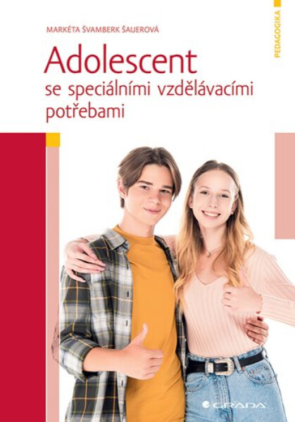 Adolescent se speciálními vzdělávacími potřebami - Markéta Švamberk Šauerová