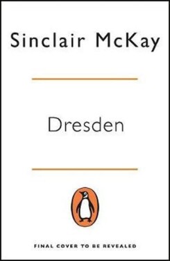 Dresden - Sinclair McKay