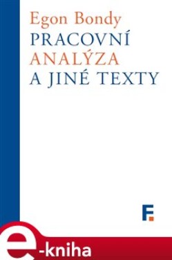 Pracovní analýza a jiné texty - Egon Bondy e-kniha
