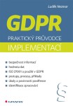 GDPR - Praktický průvodce implementací - Luděk Nezmar