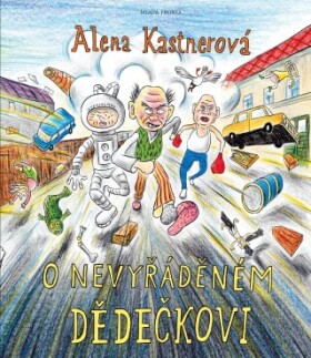 O nevyřáděném dědečkovi - Alena Kastnerová - e-kniha