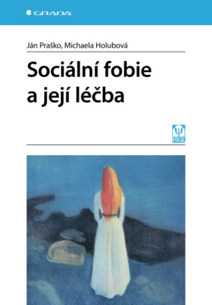 Sociální fobie a její léčba - Ján Praško, Holubová Michaela - e-kniha