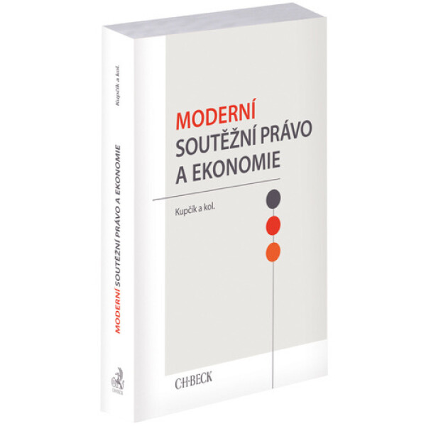 Moderní soutěžní právo a ekonomie - Jan Kupčík