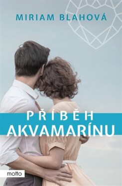 Příběh akvamarínu Miriam Blahová