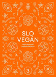 Slovegan Sladká slovenská vegánska kuchárka Nikoleta Kováčová