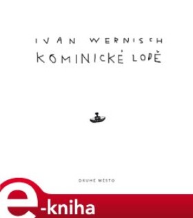 Kominické lodě, Ivan Wernisch