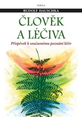 Člověk léčiva Rudolf Hauschka