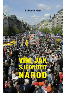 Vím, jak sjednotit národ
