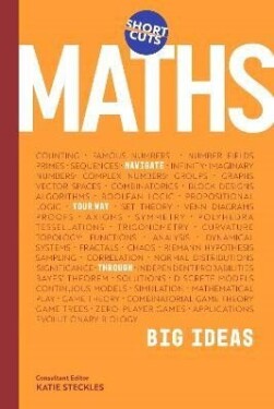 Short Cuts: Maths: Navigate Your Way Through the Big Ideas - Katie Steckles