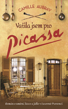 Vařila jsem pro Picassa - Camille Aubray