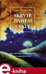 Skryté životní cykly. Jak zužitkovat moudrost hvězd pro spokojený život - Petra Nel Smolová e-kniha